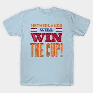 Netherlands Will Win the Cup T-Shirt